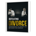Defeating Divorce: Save Your Marriage by Understanding the Opposite Sex - DistrictMode